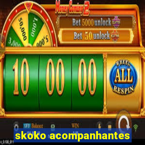 skoko acompanhantes